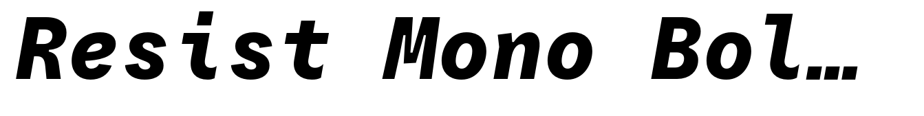 Resist Mono Bold Italic